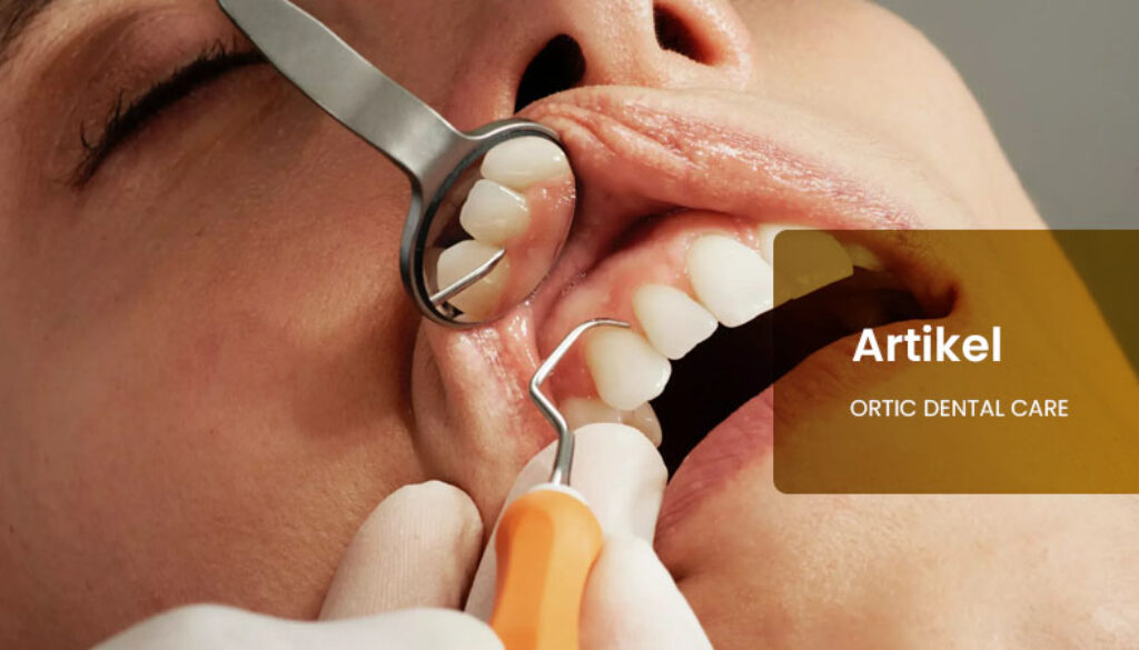 Ortic Dental Care – Perawatan Gigi Terbaik